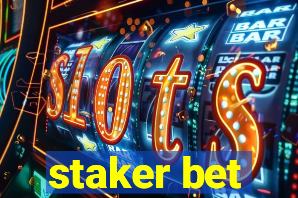 staker bet